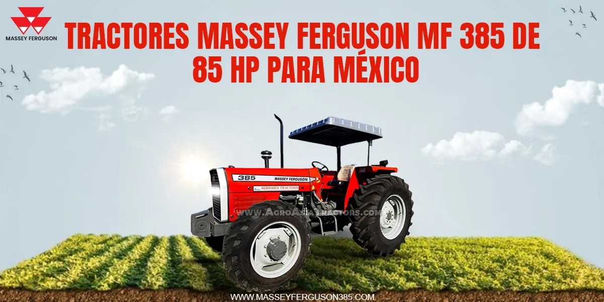 Tractores Massey Ferguson MF-385 4WD de 85 hp para México